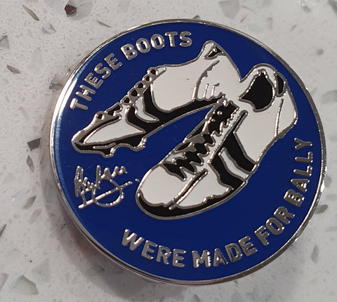 Everton Pin Badge - These Boots Were Made for Bally